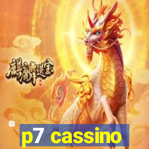 p7 cassino